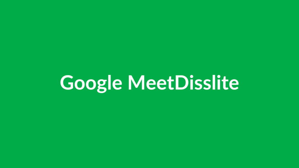 Google Meet للأندرويد - Disslite